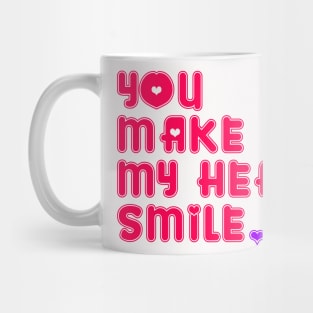 YOU MAKE MY HEART SMILE Mug